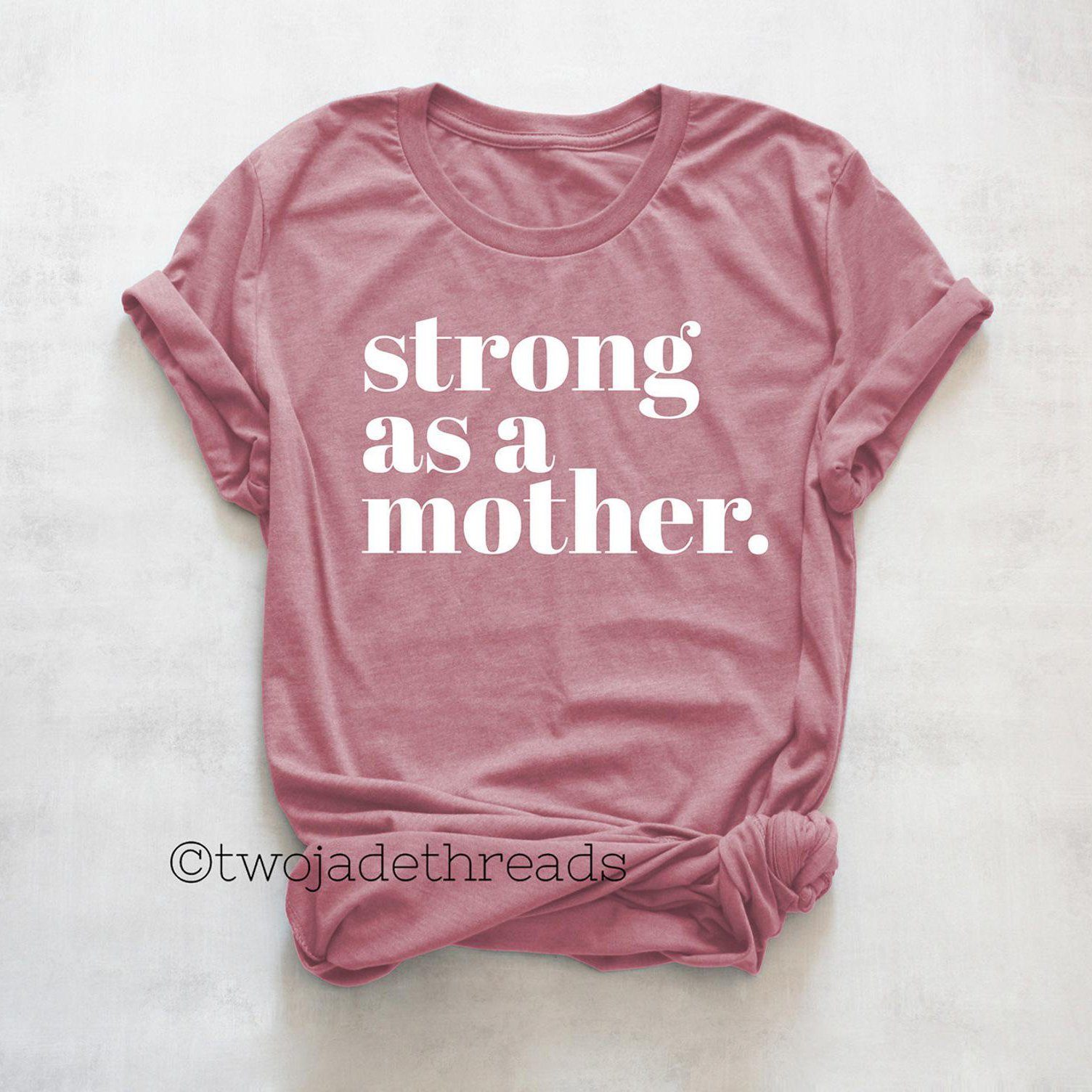 Strong as a mother t shirt, strong mom shirt, motherhood shirt, cute mom shirts, cool mom shirts, trendy mom shirt, new mom shirt