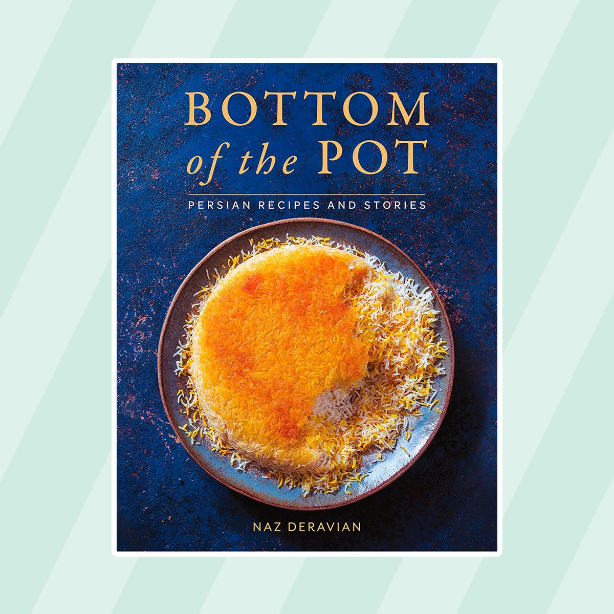 Bottom of the Pot: Persian Recipes and Stories