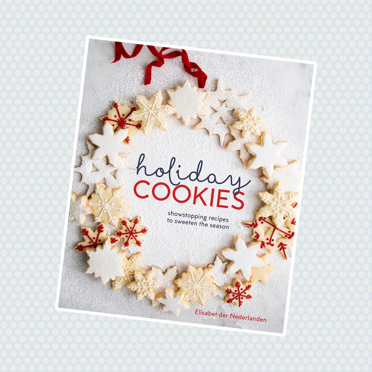 Holiday Cookies: Showstopping Recipes to Sweeten the Season