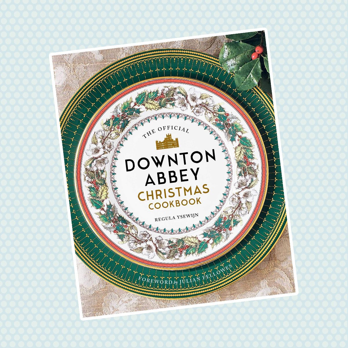 The Official Downton Abbey Christmas Cookbook (Downton Abbey Cookery) Hardcover – November 3, 2020