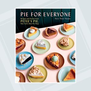 Pie for Everyone: Recipes and Stories from Petee's Pie, New York's Best Pie Shop Hardcover – September 22, 2020