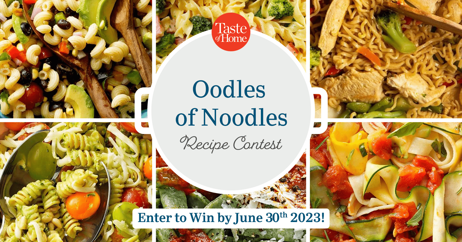 Oodles of Noodles Recipe Contest from Taste of Home Magazine